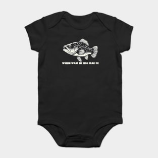 Women Want Me Fish Fear Me Baby Bodysuit